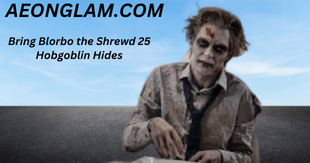 Bring Blorbo the Shrewd 25 Hobgoblin Hides
