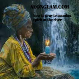 How to Pray to the Mandau Spirit at the River