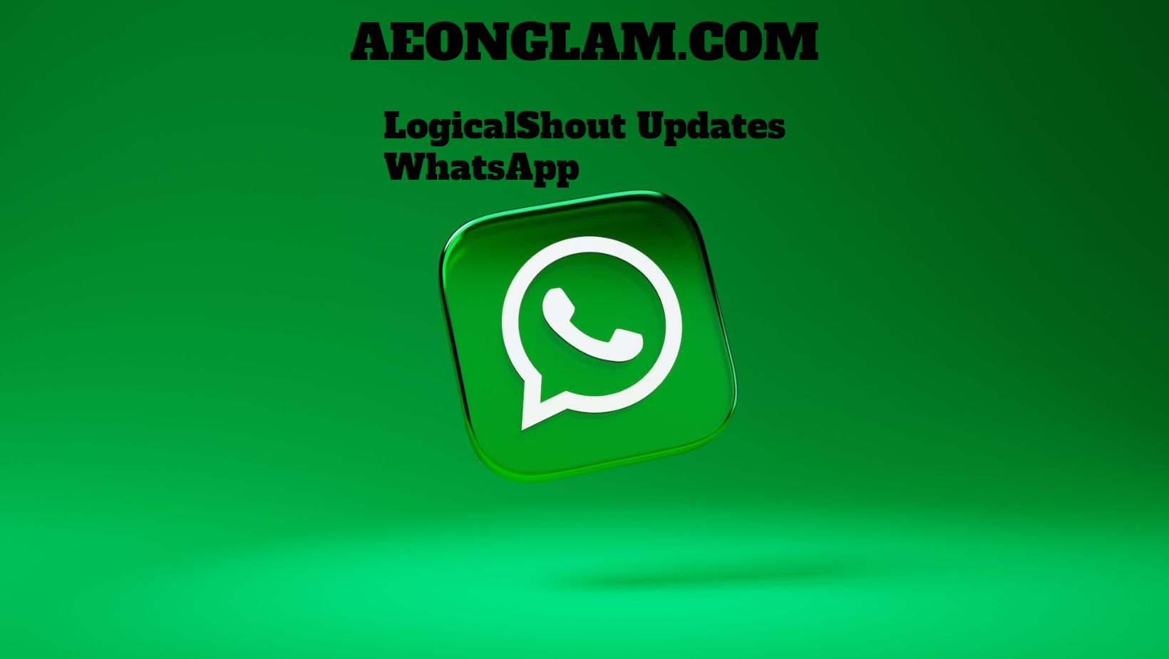 LogicalShout Updates WhatsApp